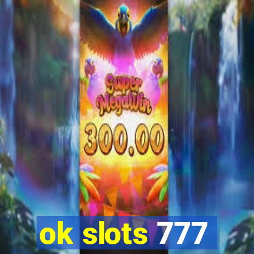 ok slots 777